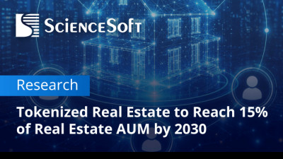 Global Tokenized Real Estate Market to Hit up to $3 Trillion by 2030, ScienceSoft Predicts